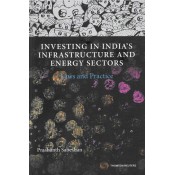Sweet & Maxwell's Investing in India's Infrastructure and Energy Sectors: Laws and Practice by Prashanth Sabeshan